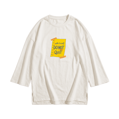 Don't Quit Long Sleeve